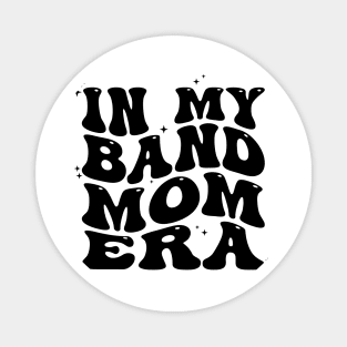 In My Band Mom Era Magnet